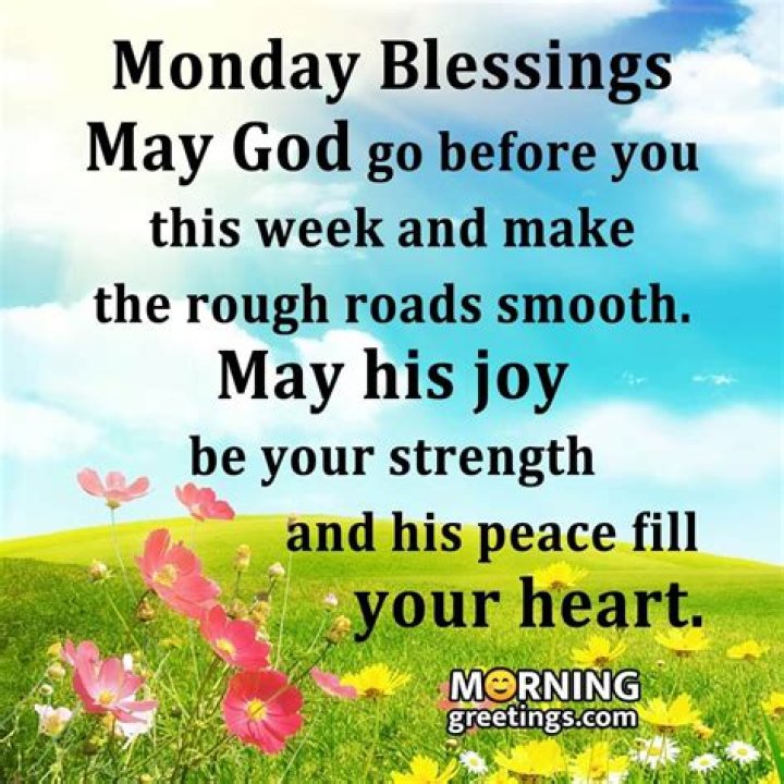 30 Amazing Monday Morning Blessings Morning Greetings Morning