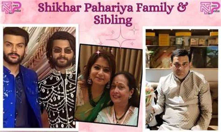 A Comprehensive Guide To Shikhar Pahariya's Parents
