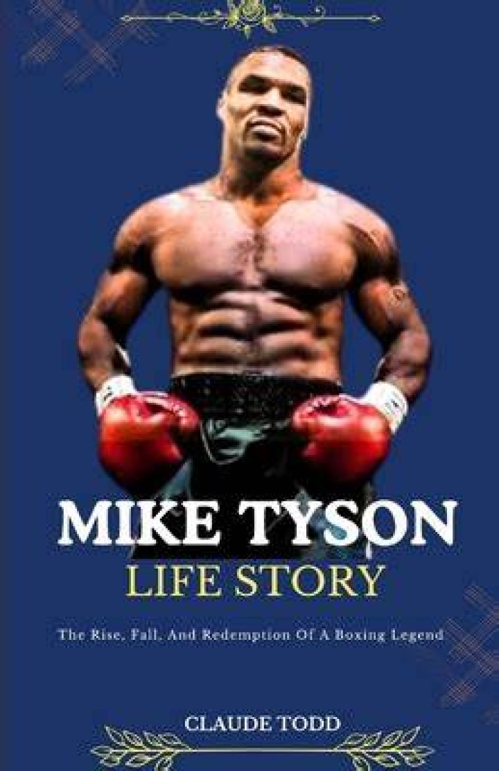 Mike Tyson: The Life And Legacy Of A Boxing Legend